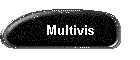 Multivis