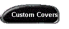 Custom Covers